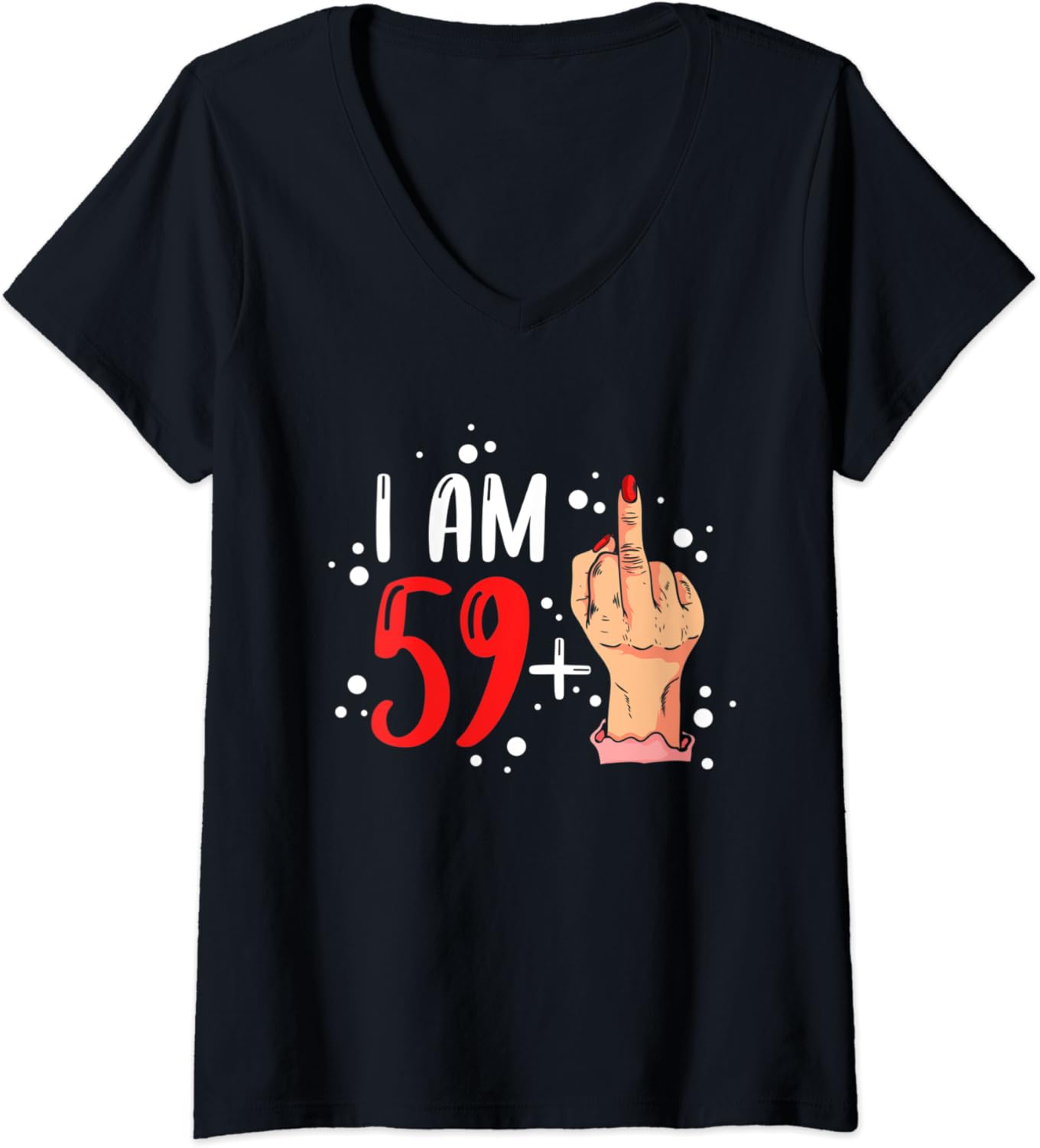 Womens I am 59 plus 1 middle finger for a 60th Birthday woman VNeck TShirt